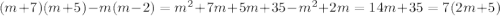 (m+7)(m+5)-m(m-2)=m^2+7m+5m+35-m^2+2m=14m+35=7(2m+5)