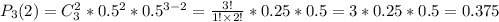 P_3(2) =C^2_3*0.5^2*0.5^{3-2} =\frac{3!}{1! \times 2!} *0.25 *0.5 =3*0.25* 0.5 = 0.375