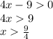 4x-90\\4x9\\x\frac{9}{4}