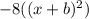 - 8((x + b)^{2} )