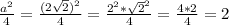 \frac{a^2}{4}=\frac{(2\sqrt{2})^2 }{4}=\frac{2^2*\sqrt{2}^2 }{4} =\frac{4*2}{4} = 2