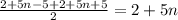 \frac{2+5n-5+2+5n+5}{2}=2+5n