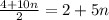 \frac{4+10n}{2}=2+5n