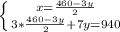 \left \{ {{x=\frac{460-3y}{2} } \atop {3*\frac{460-3y}{2}+7y=940 }} \right.