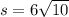 s = 6 \sqrt{10}