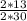  \frac{2*13}{2*30} 