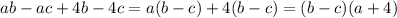 ab-ac+4b-4c=a(b-c)+4(b-c)=(b-c)(a+4)