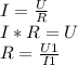 I=\frac{U}{R}\\ I*R=U\\ R=\frac{U1}{I1}