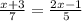 \frac{x+3}{7} =\frac{2x-1}{5}