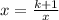 x=\frac{k+1}{x}