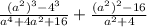 \frac{(a^2)^3-4^3}{a^4+4a^2+16}+\frac{(a^2)^2-16}{a^2+4}