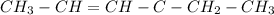 CH_{3}-CH=CH-C-CH_{2}-CH_{3} 