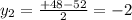 y_2 = \frac{+48-52}{2} = -2