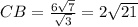 CB=\frac{6\sqrt{7} }{\sqrt{3} }=2\sqrt{21}