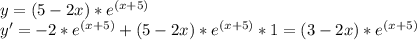 y=(5-2x)*e^{(x+5)}\\ y'=-2*e^{(x+5)}+(5-2x)*e^{(x+5)}*1=(3-2x)*e^{(x+5)}