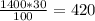 \frac{1400*30}{100} =420