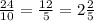 \frac{24}{10} = \frac{12}{5} = 2 \frac{2}{5}