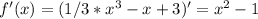 f'(x)=(1/3*x^3-x+3)'=x^2-1