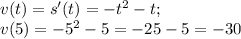 v(t)=s'(t)=-t^2-t;\\v(5)=-5^2-5=-25-5=-30