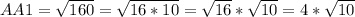 AA1=\sqrt{160}=\sqrt{16*10}=\sqrt{16}*\sqrt{10}=4*\sqrt{10}