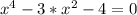 x^{4}-3*x^{2}-4=0