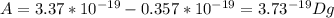 A= 3.37*10 ^{-19} -0.357*10 ^{-19} =3.73 ^{-19} Dg