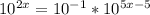 10^{2x}=10^{-1}*10^{5x-5}