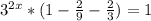 3^{2x}*(1-\frac{2}{9}-\frac{2}{3})=1