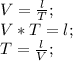 V=\frac{l}{T};\\ V*T=l;\\ T=\frac{l}{V};\\