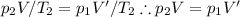 p_2V/T_2=p_1V'/T_2\therefore p_2V=p_1V'