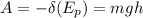 A=-\delta(E_p)=mgh