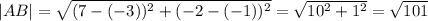 |AB|=\sqrt{(7-(-3))^2+(-2-(-1))^2}=\sqrt{10^2+1^2}=\sqrt{101}