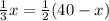 \frac13x = \frac12(40 - x)