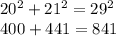 20^2 +21^2=29^2\\ 400+441=841