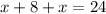 x + 8 + x = 24