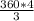 \frac{360*4}{3}