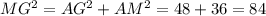 MG^2=AG^2+AM^2=48+36=84