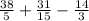 \frac{38}{5}+\frac{31}{15}-\frac{14}{3}