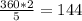 \frac{360*2}{5}=144