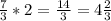 \frac{7}{3}*2=\frac{14}{3}=4\frac{2}{3}