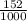 \frac{152}{1000}