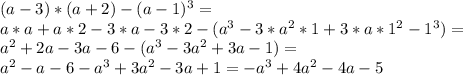 (a-3)*(a+2)-(a-1)^3=\\a*a+a*2-3*a-3*2-(a^3-3*a^2*1+3*a*1^2-1^3)=\\a^2+2a-3a-6-(a^3-3a^2+3a-1)=\\a^2-a-6-a^3+3a^2-3a+1=-a^3+4a^2-4a-5