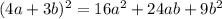 (4a+3b)^2=16a^2+24ab+9b^2