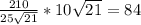 \frac{210}{25\sqrt{21}}*10 \sqrt{21}}=84