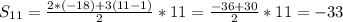 S_{11}=\frac{2*(-18)+3(11-1)}{2}*11=\frac{-36+30}{2}*11=-33