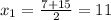 x_1=\frac{7+15}{2}=11