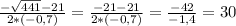 \frac{-\sqrt{441}-21}{2*(-0,7)}=\frac{-21-21}{2*(-0,7)}=\frac{-42}{-1,4}=30