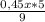 \frac{0,45x*5}{9}