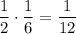 \dfrac{1}{2} \cdot \dfrac{1}{6}= \dfrac{1}{12}