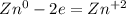 Zn^0 - 2e = Zn^{+2}